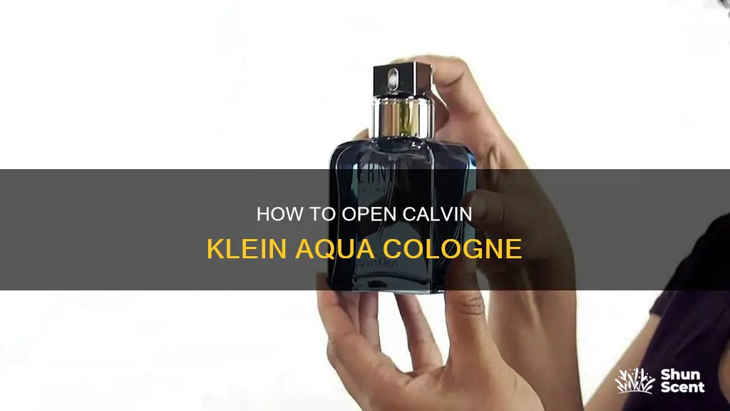 can you open calvin klein aqua cologne