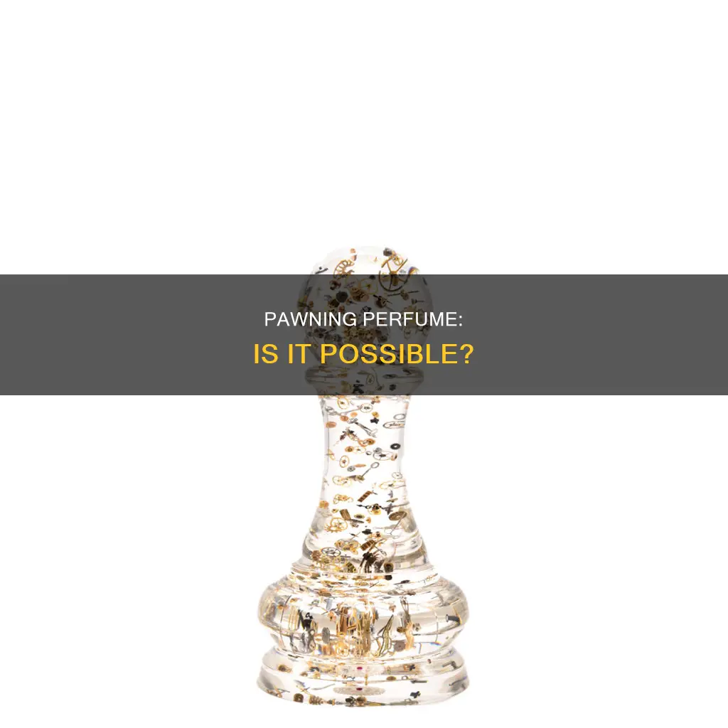 can you pawn perfume