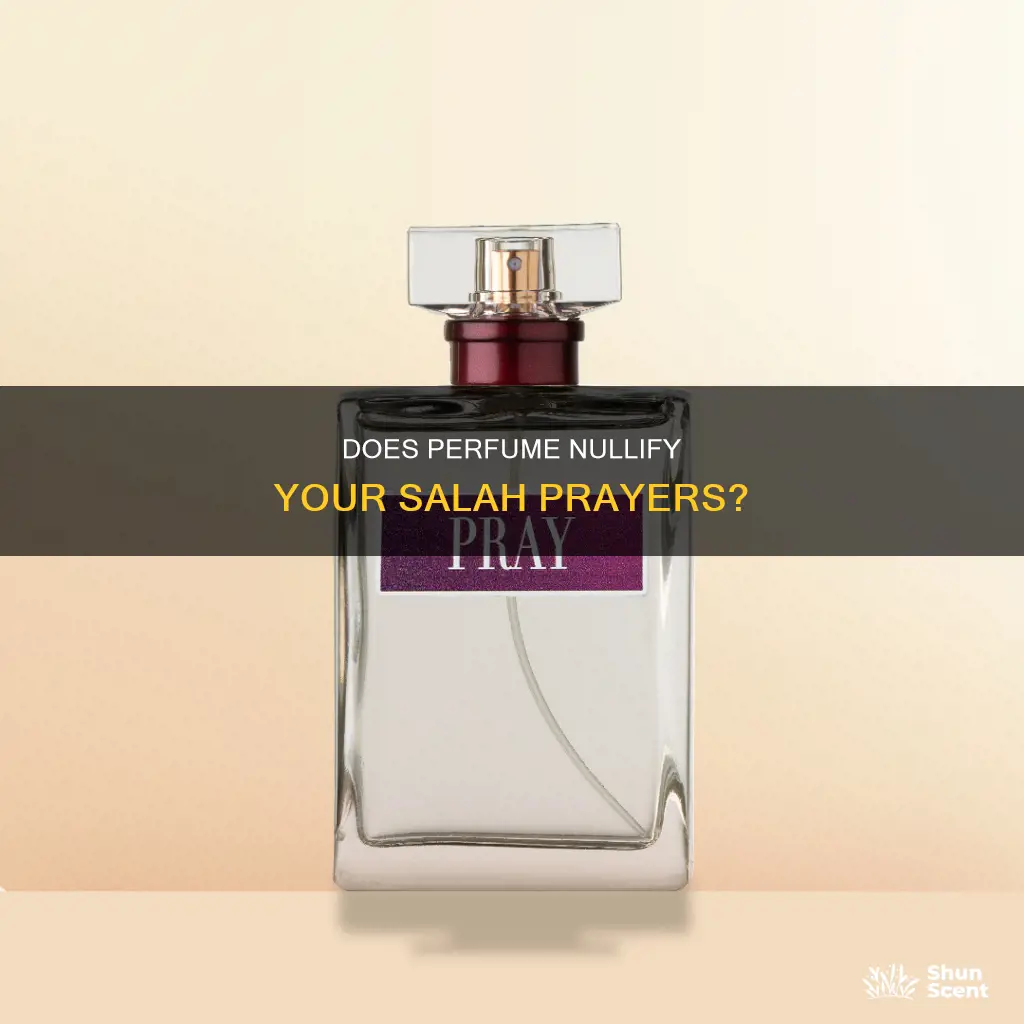 can you pray salah with perfume on