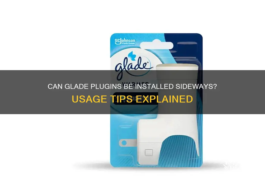 can you put glade scent plug ins sideways
