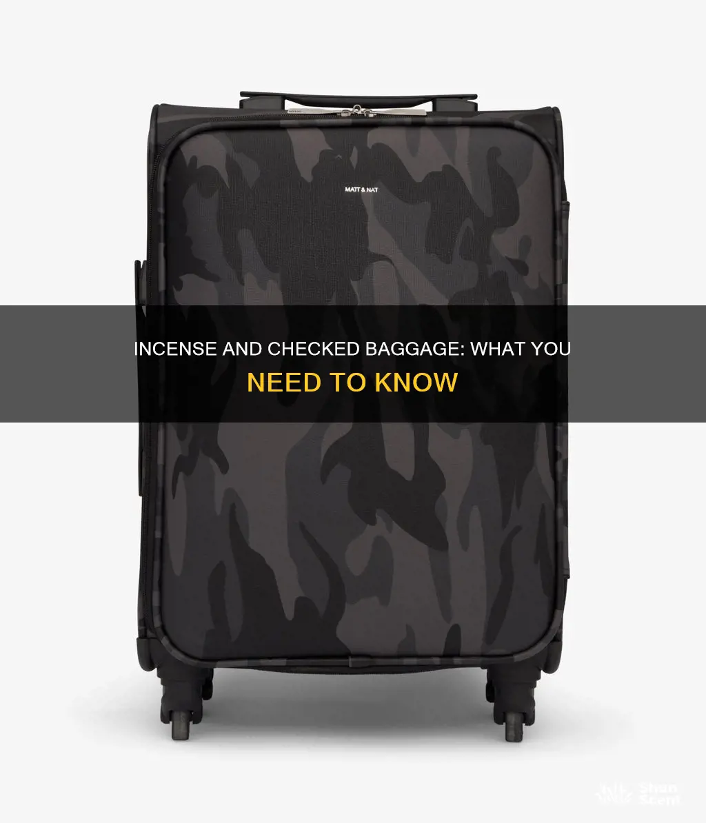 can you put incense in checked baggage