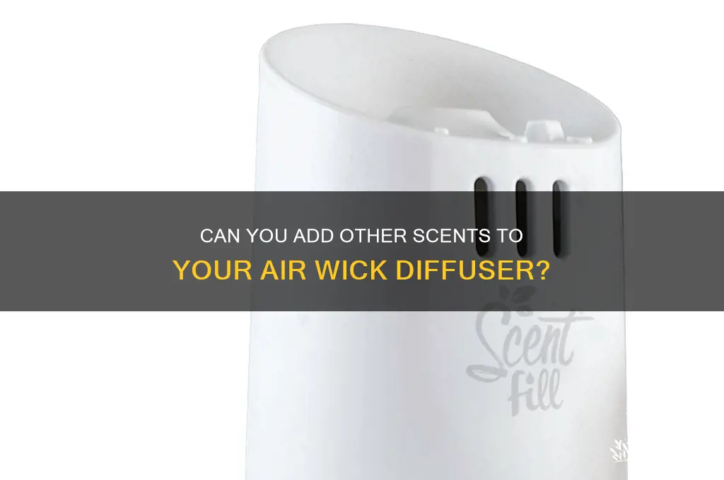 can you put other scents into air wick diffuser