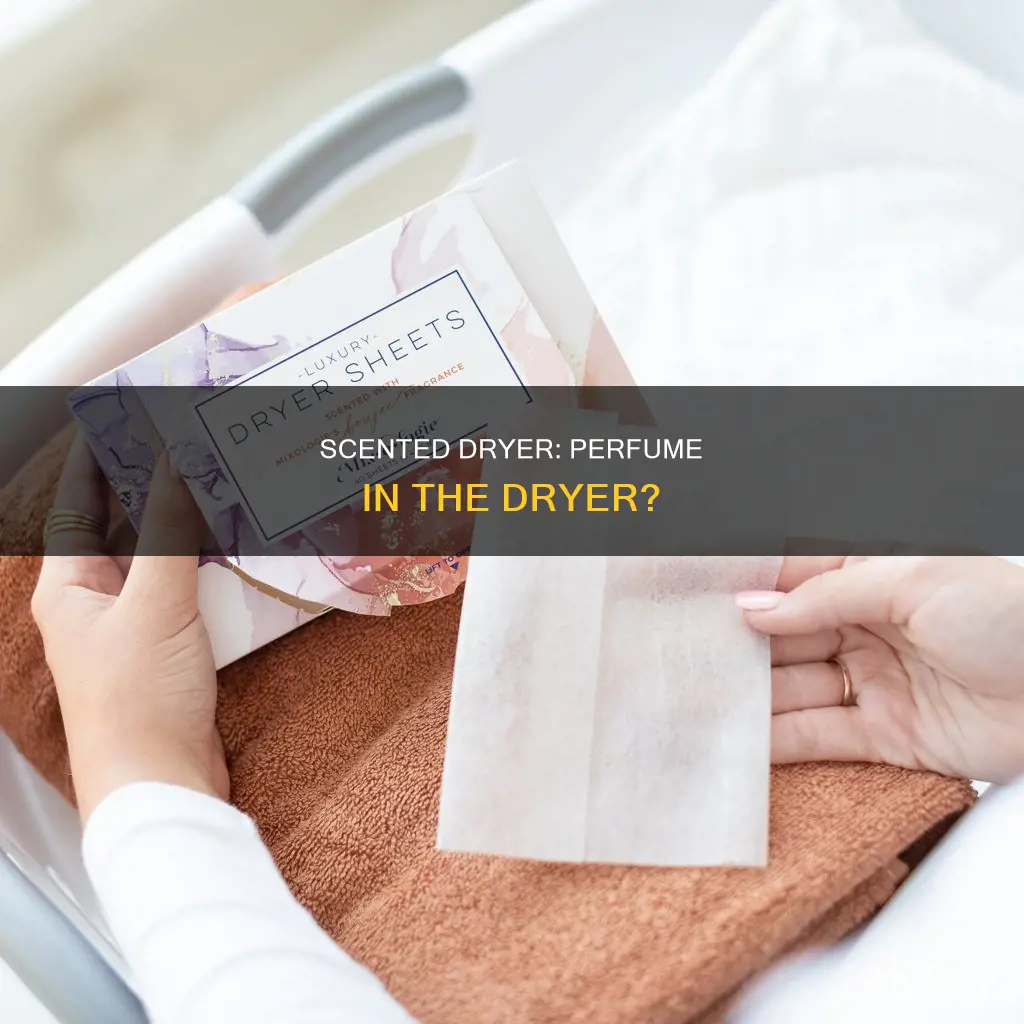 can you put perfume in the dryer