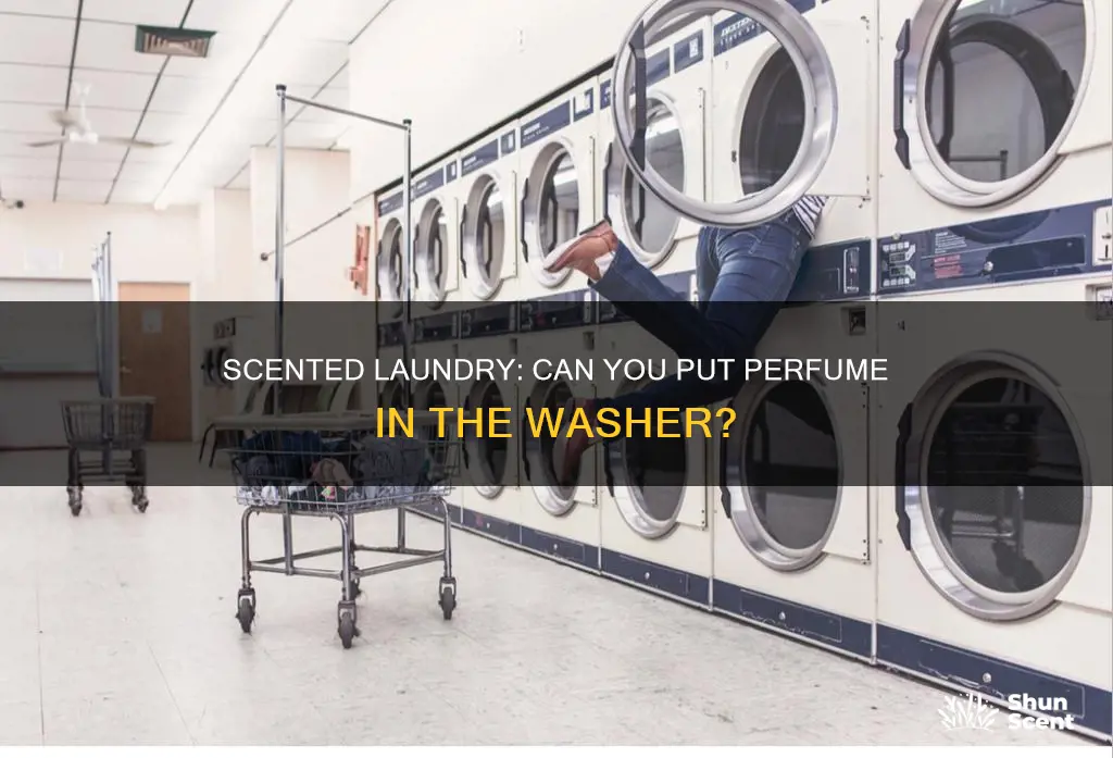 can you put perfume in the washing machine