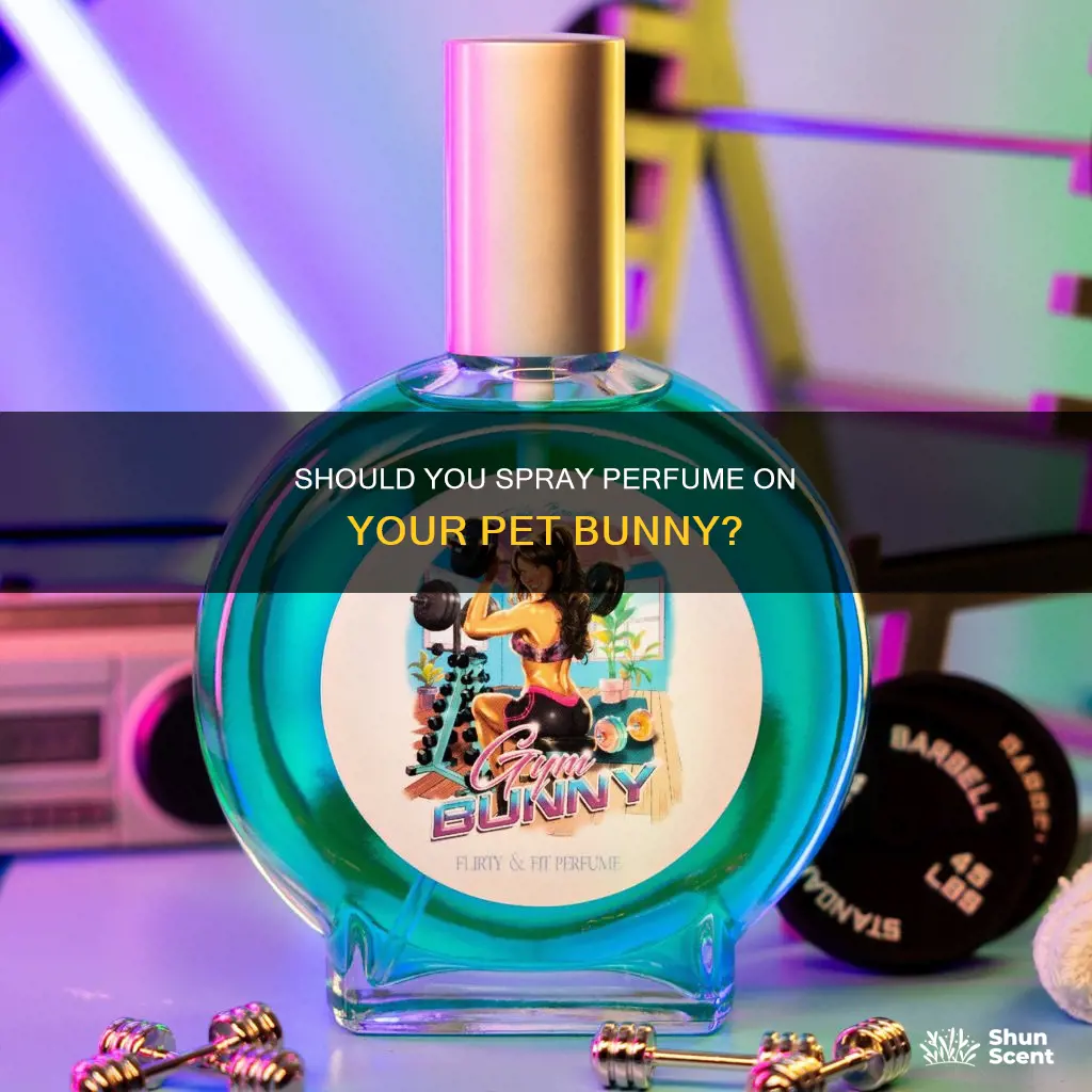 can you put perfume on a bunny