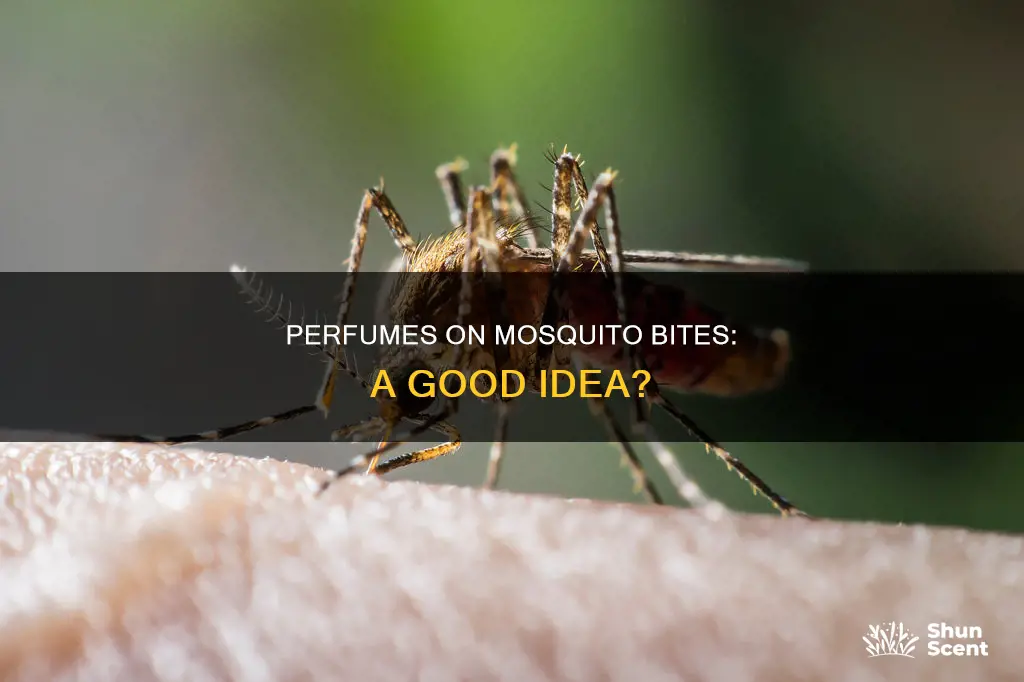 can you put perfume on a mosquito bite