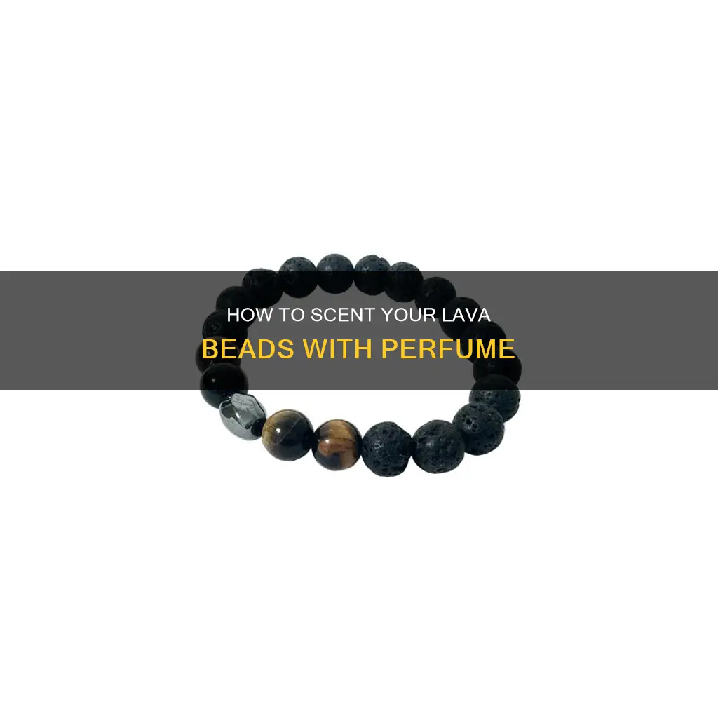 can you put perfume on lava beads