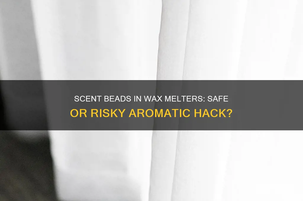 can you put scent beads in your wax melter
