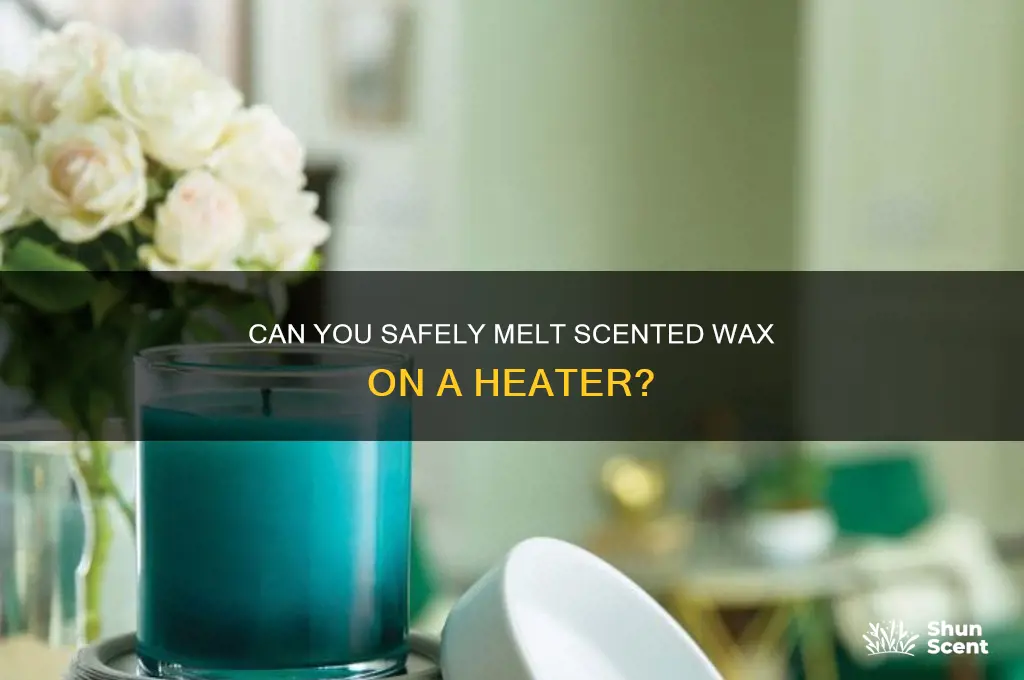 can you put scented wax on heater