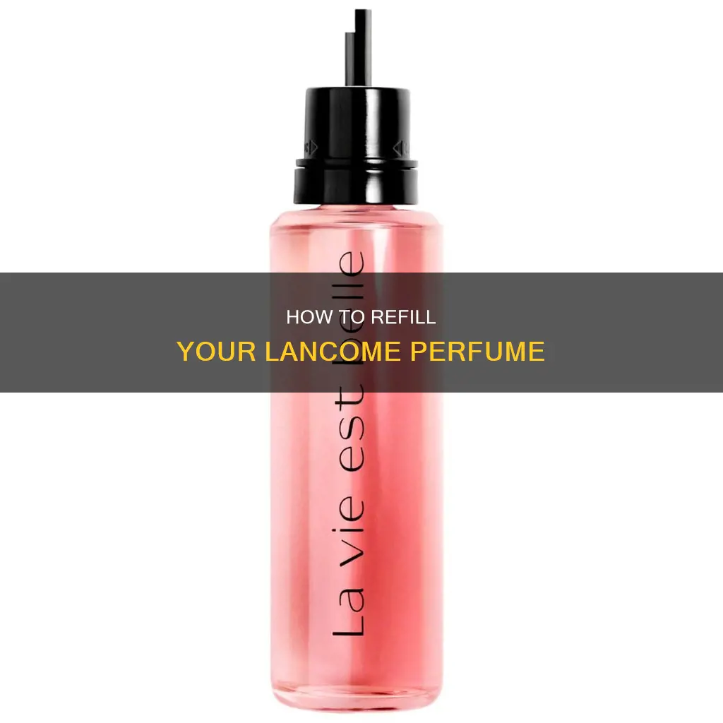 can you refill lancome perfume