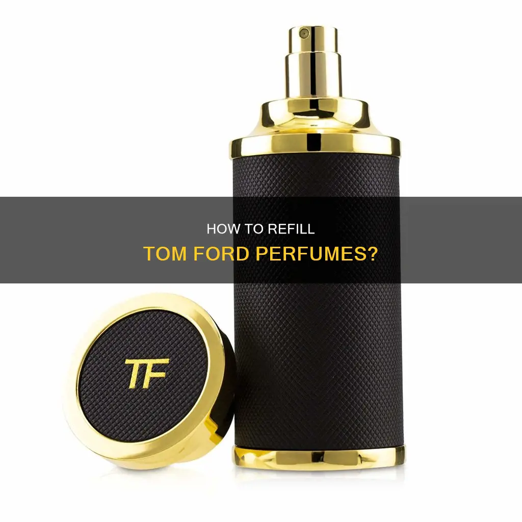 can you refill tom ford perfume