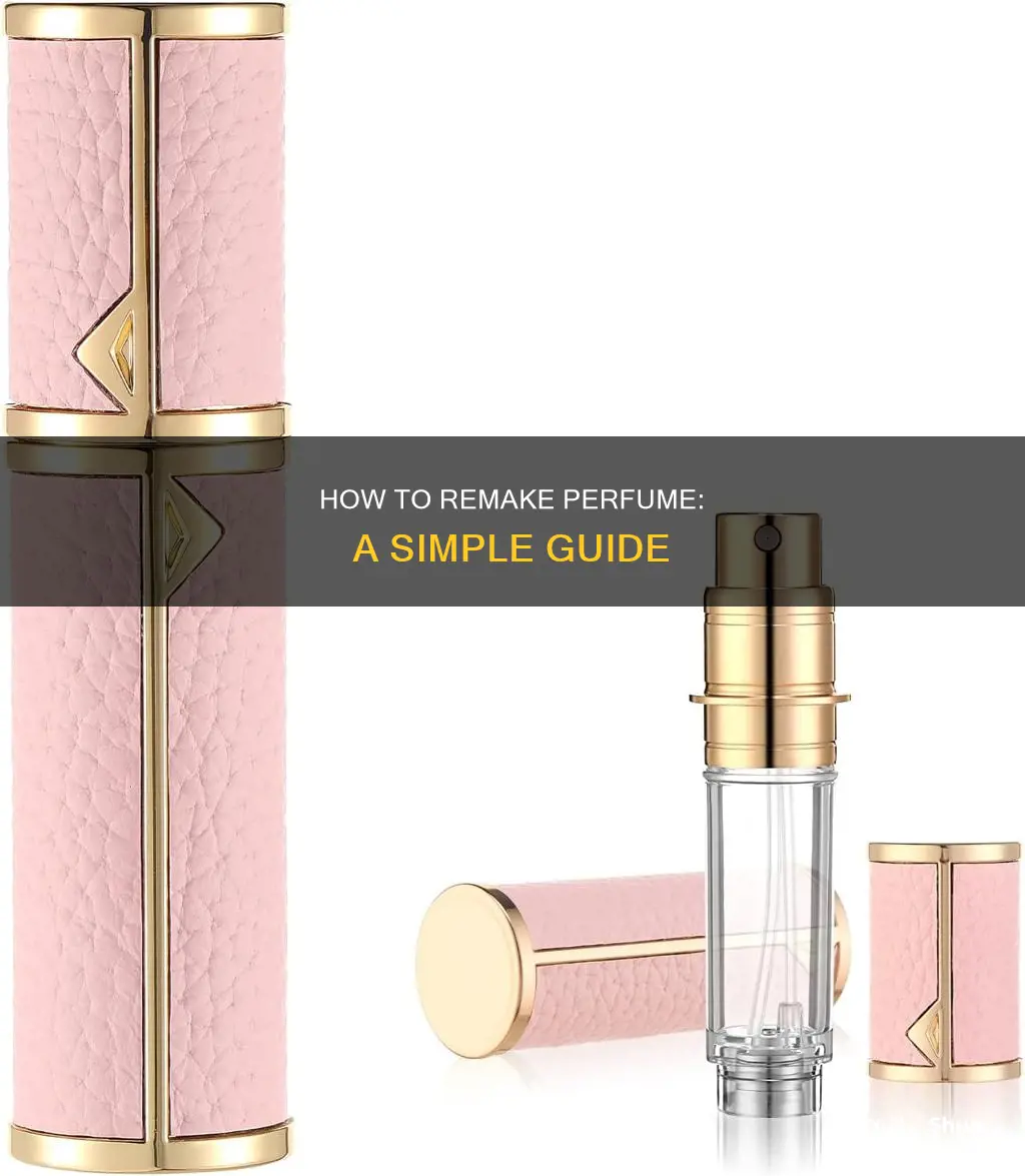 can you remake perfume