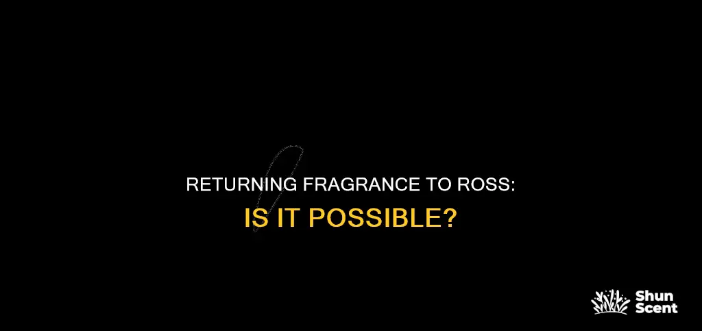 can you return fragrance to ross