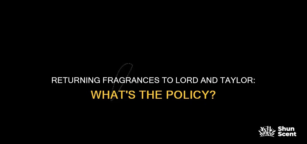 can you return fragrances to lord and taylor