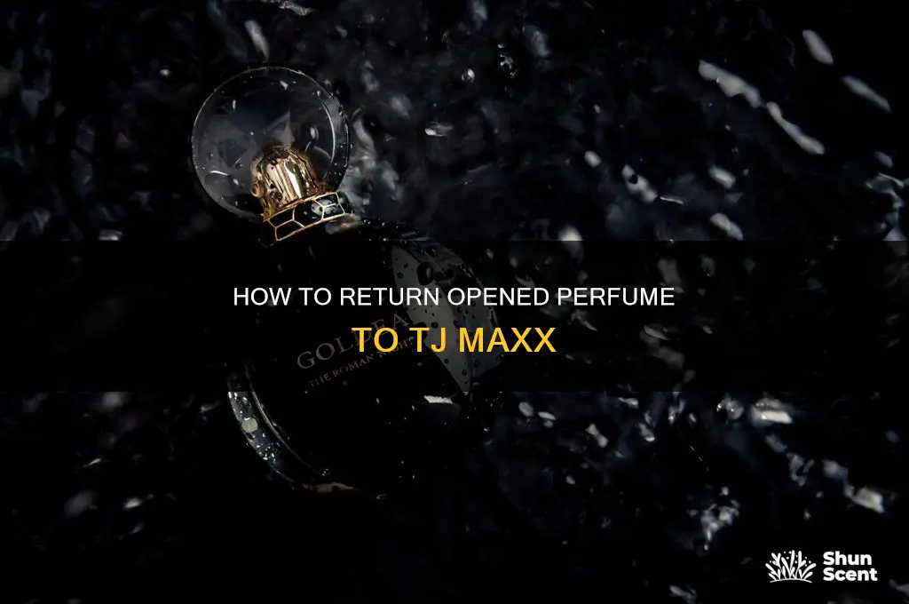 can you return opened perfume to tj maxx