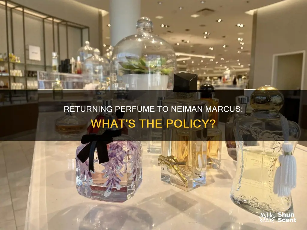 can you return perfume to neiman marcus