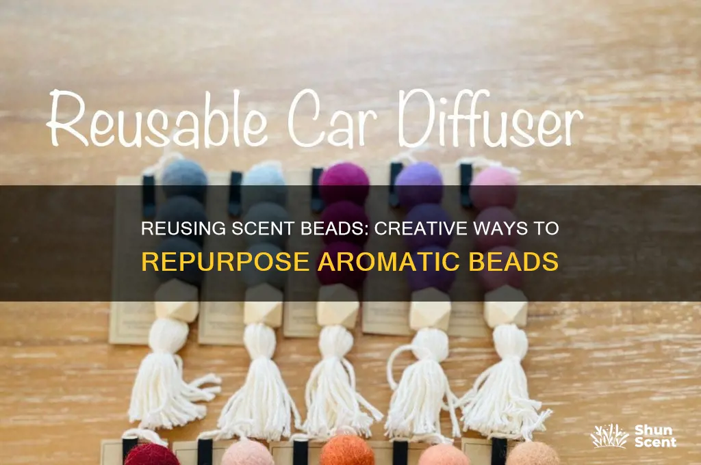 can you reuse scent beads