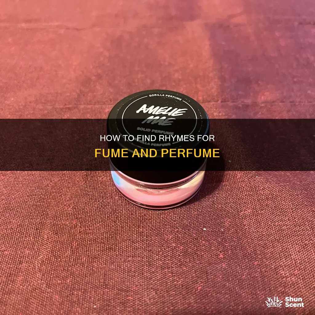can you rhyme fume with perfume