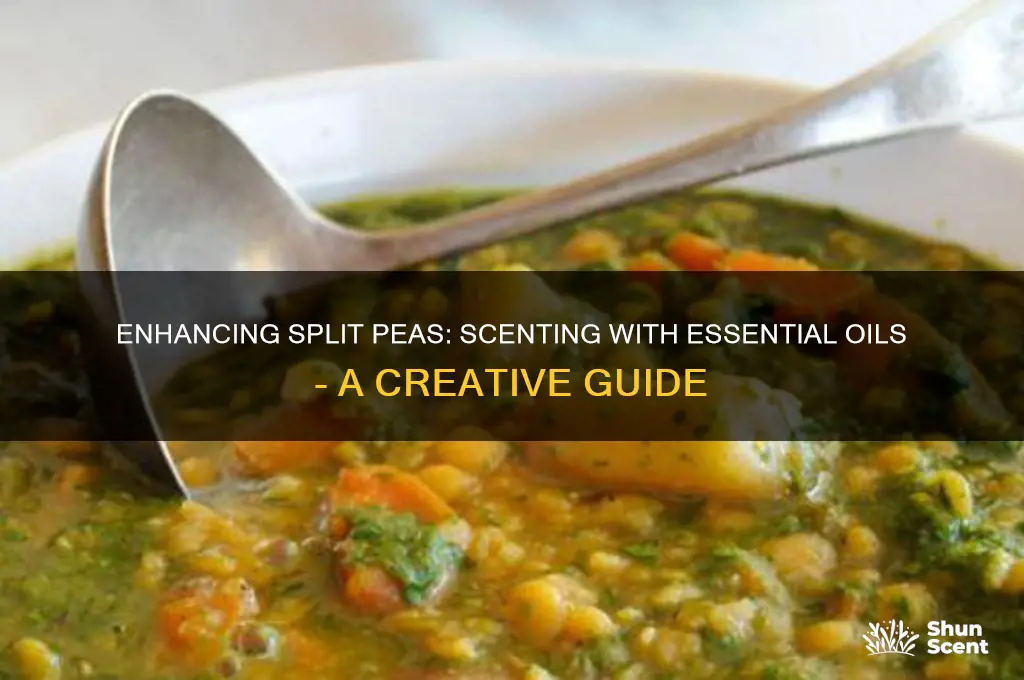 can you scent split peas with essential oils