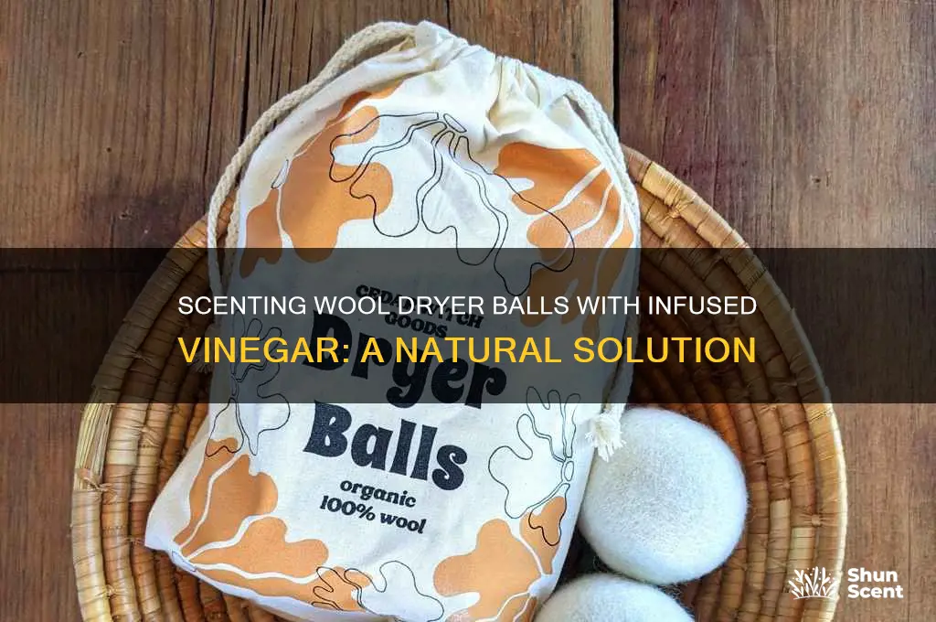 can you scent wool dryer balls with infused vinegar