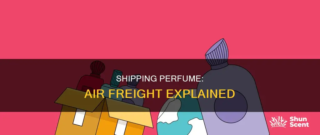 can you ship perfume by air