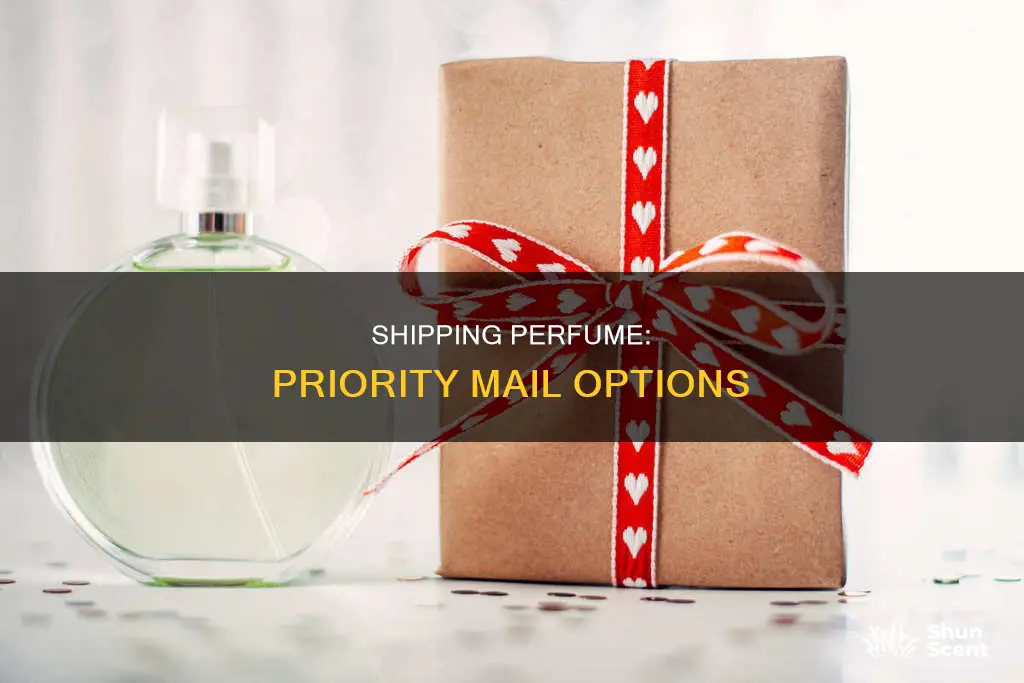 can you ship perfume priority mail