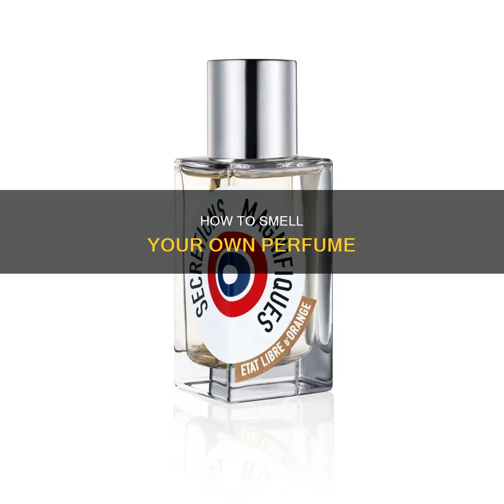 can you smell perfume on yourself