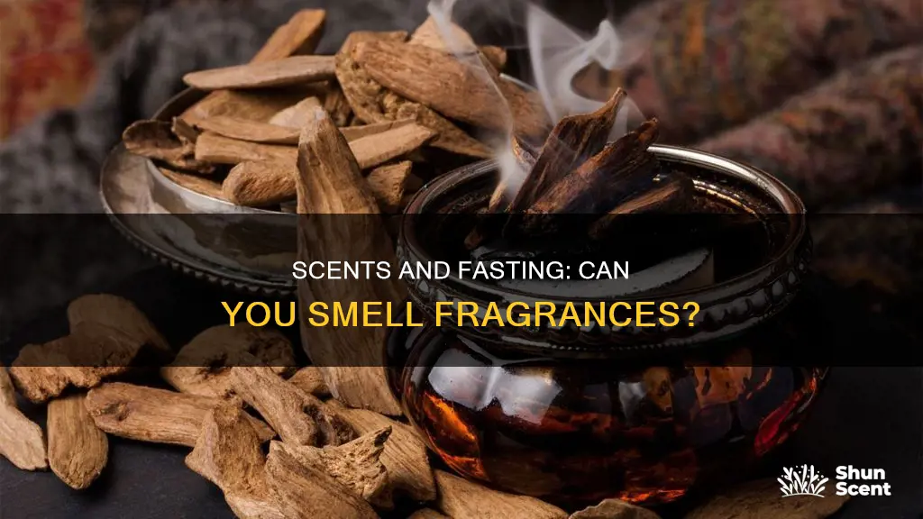 can you smell perfume while fasting