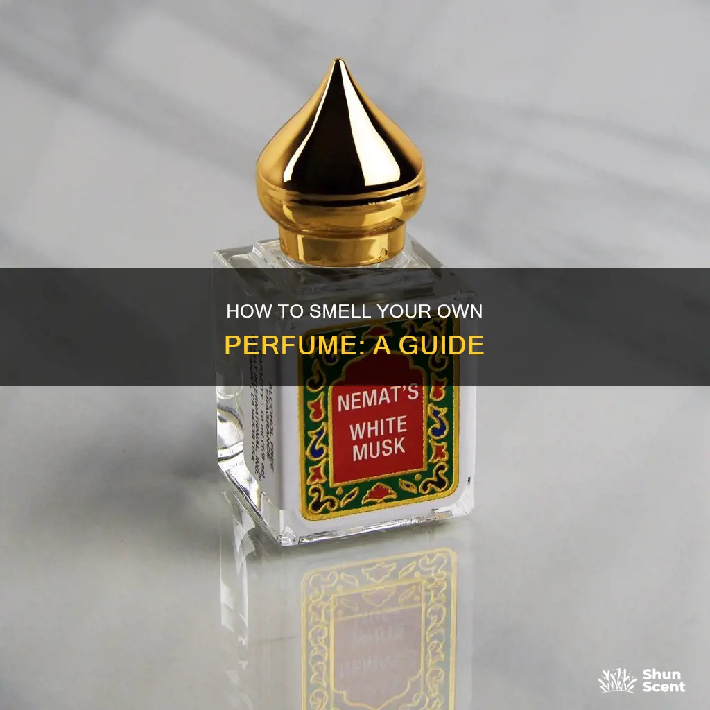 can you smell your oen perfume