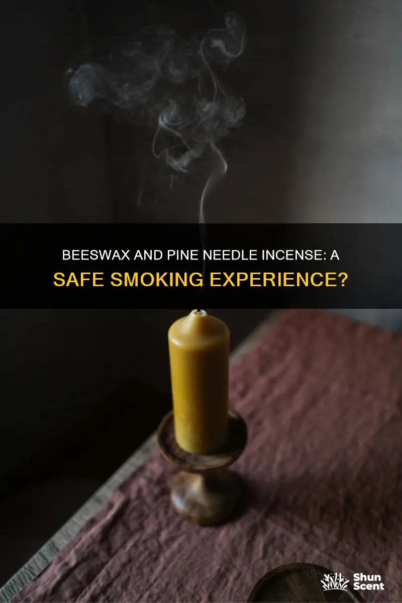 can you smoke beeswax and pine needle incense