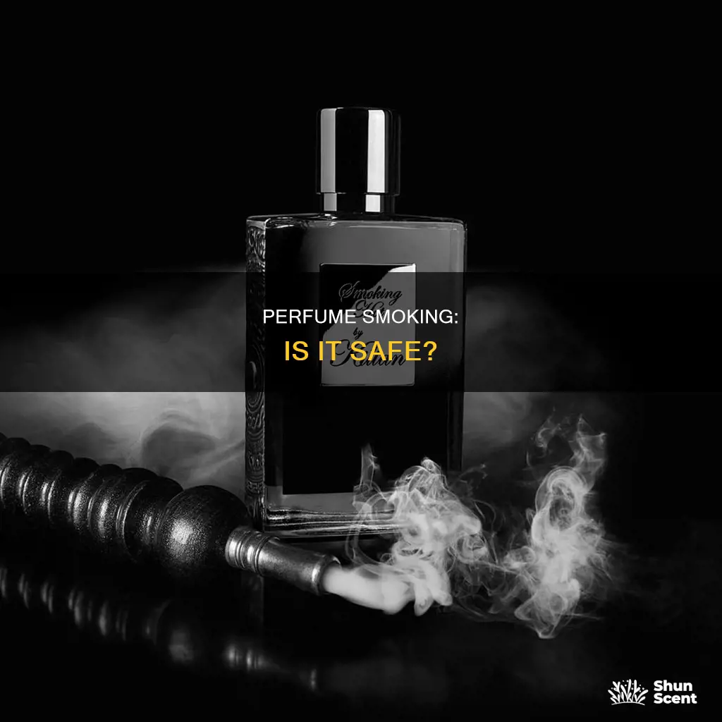 can you smoke perfume