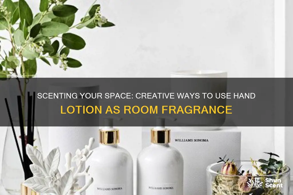 can you somehow use hand lotion to scent a room