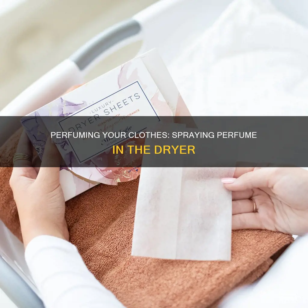 can you spray perfume in dryer