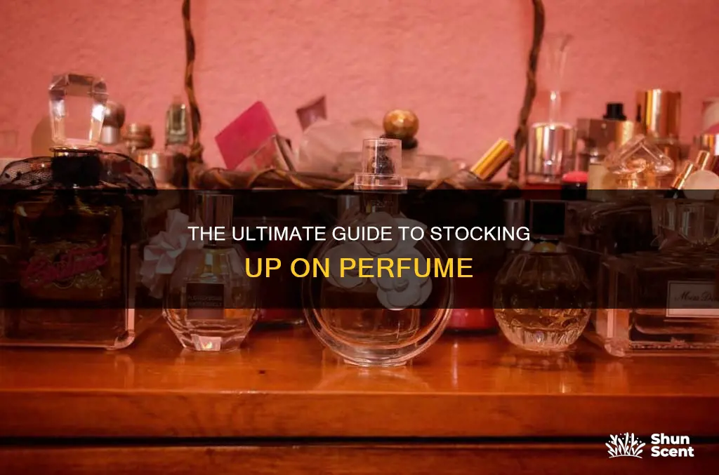 can you stock up on perfume