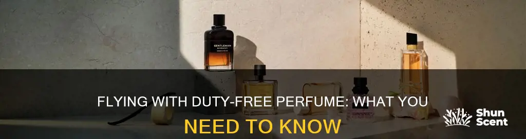 can you take duty free perfume on plane