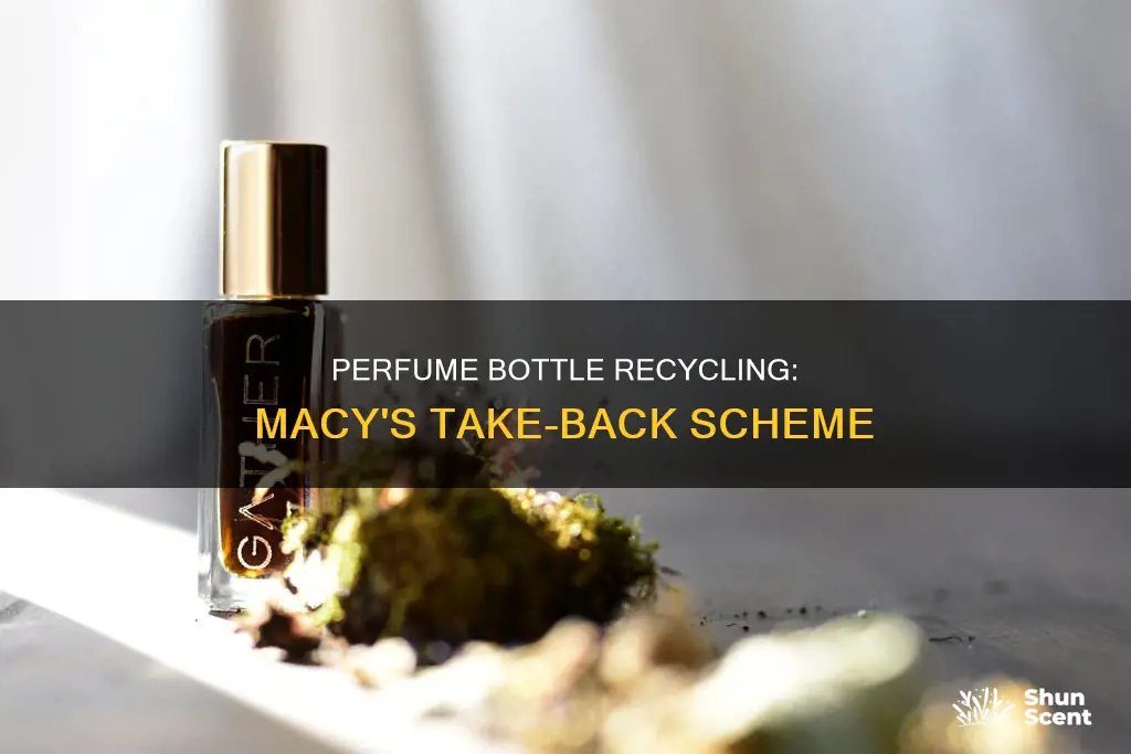 can you take empty perfume bottle to macy