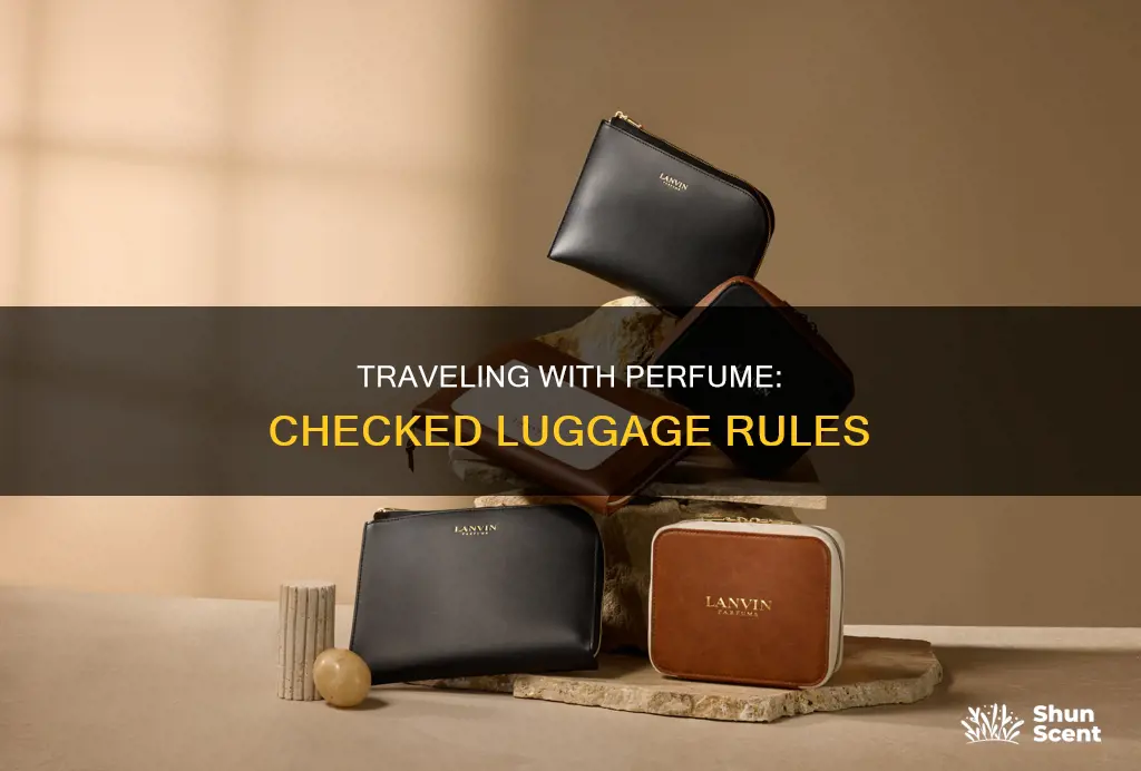 can you take perfume on checked luggage