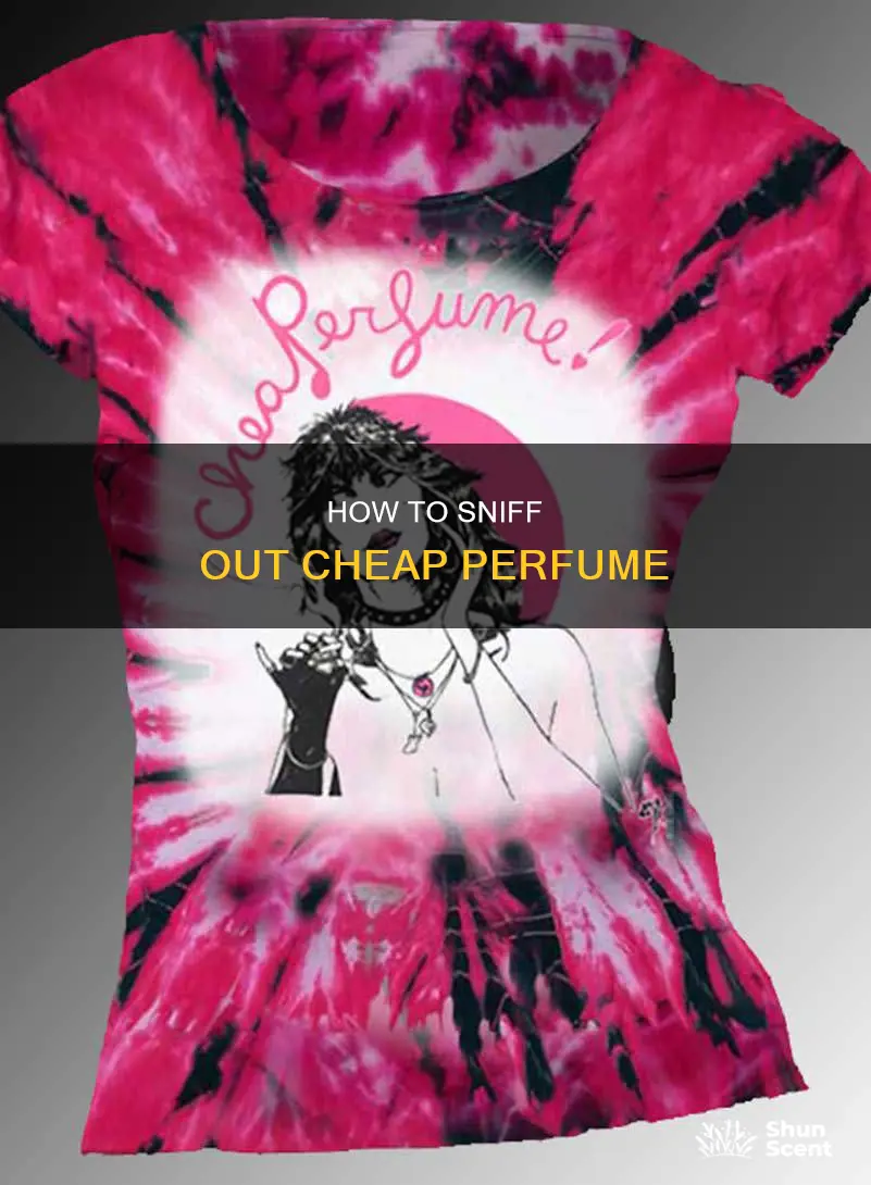 can you tell if a perfume is cheap