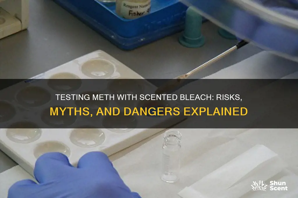 can you test meth with scented bleach