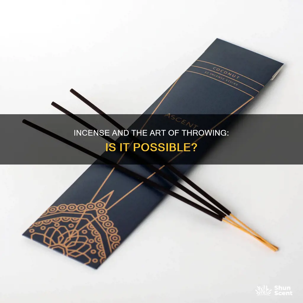 can you throw incense int