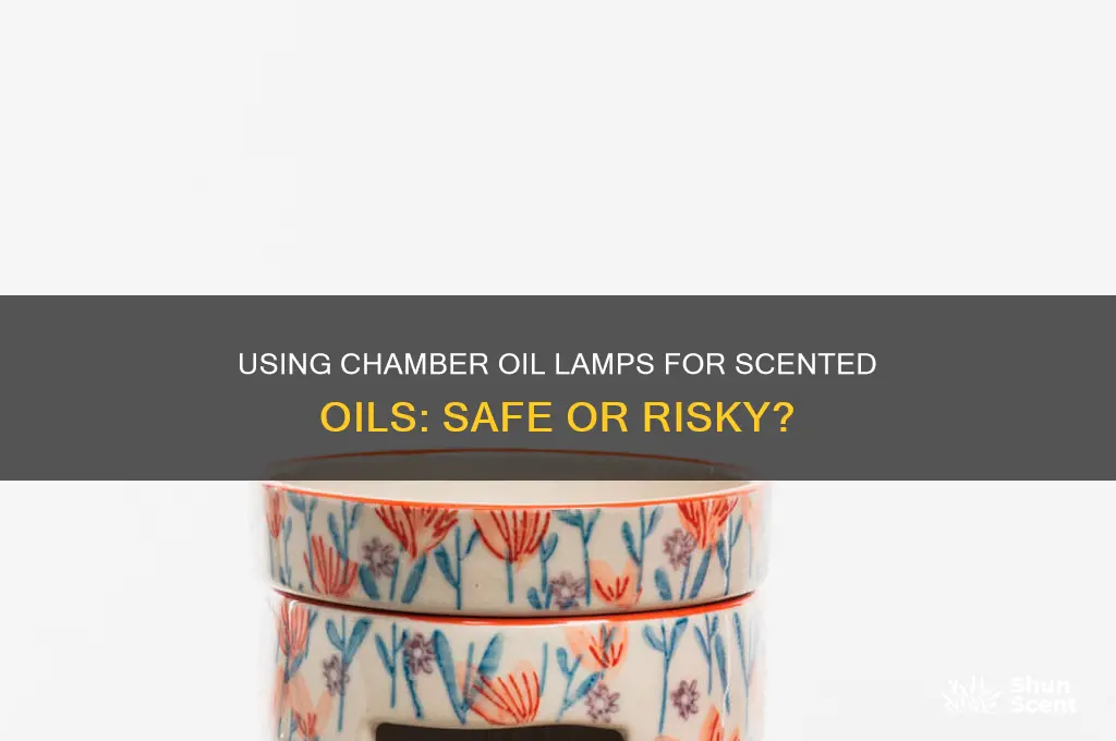 can you use a chamber oil lamp for scented oil