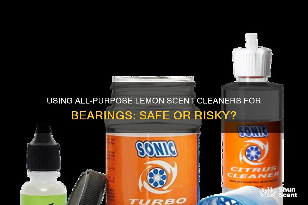 can you use all purpose lemon scent cleaners for bearings