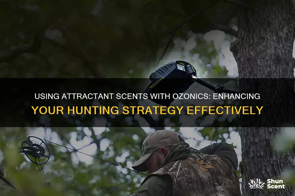 can you use attractant scent while using ozonics