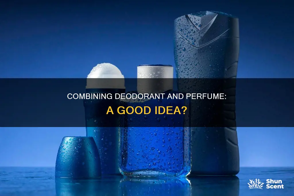 can you use deodorant and perfume together