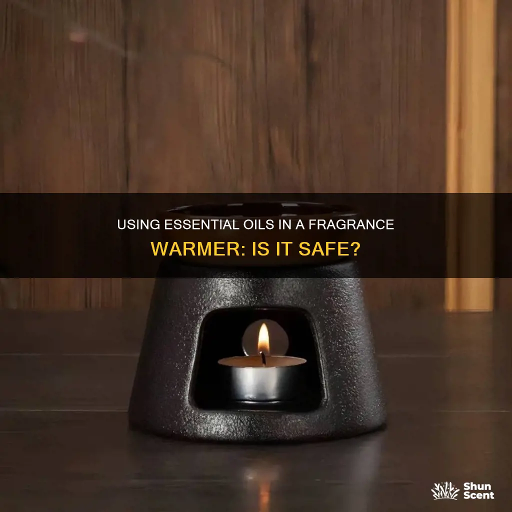 can you use essential oils in fragrance warmer