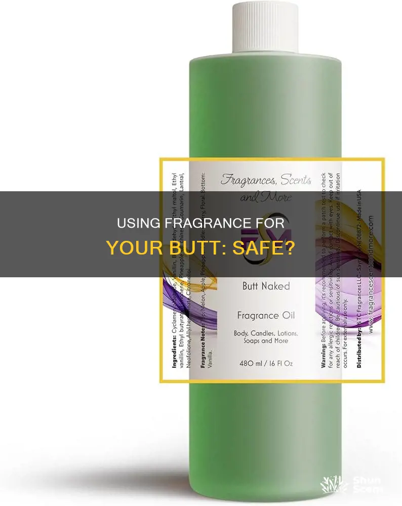 can you use fragrance for your butt