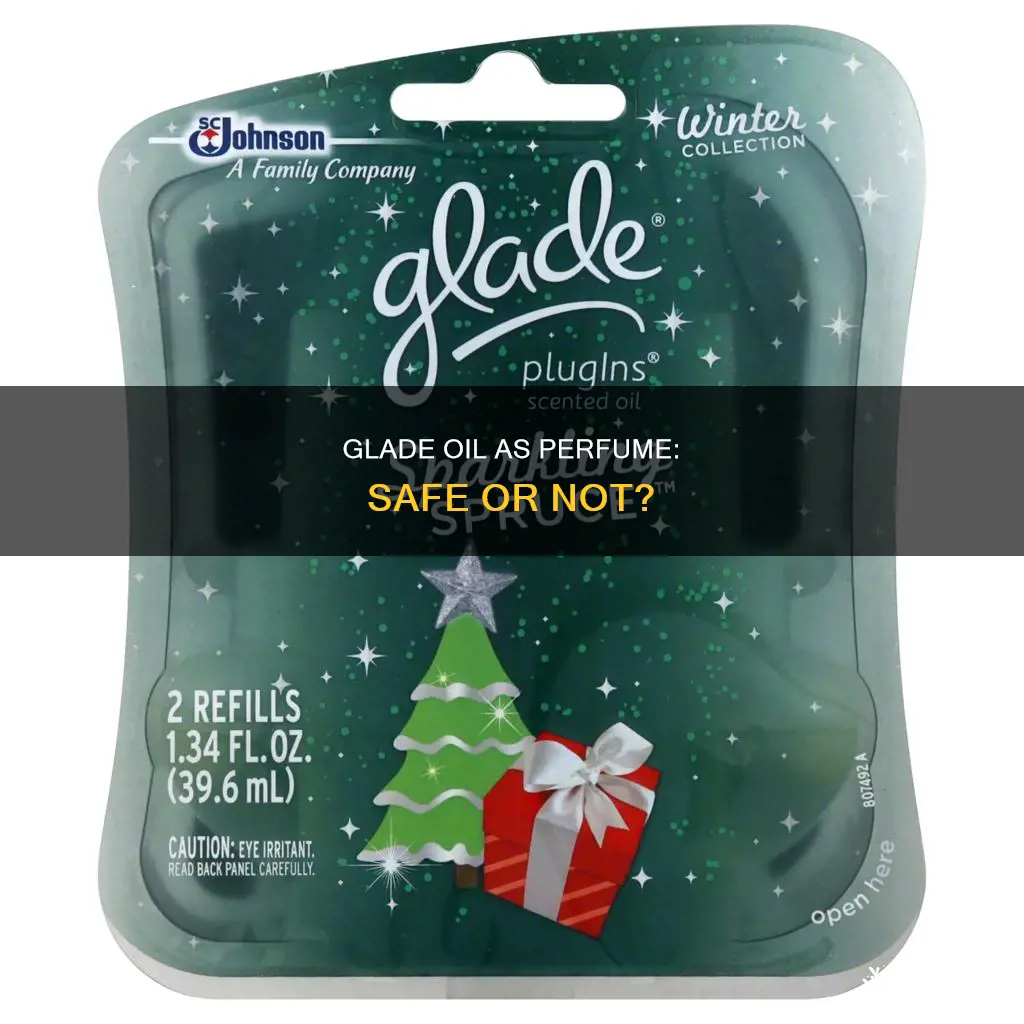 can you use glade oil as perfume