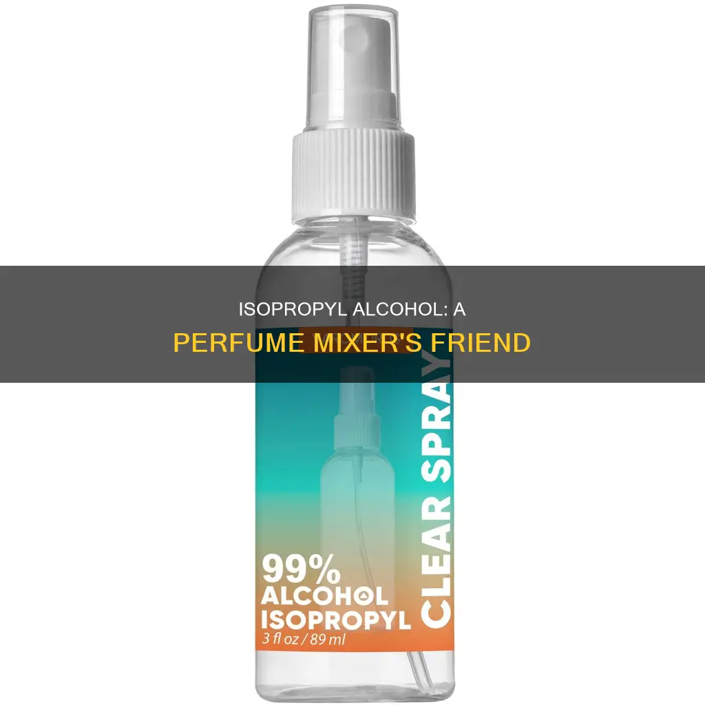 can you use isopropyl to mix perfume