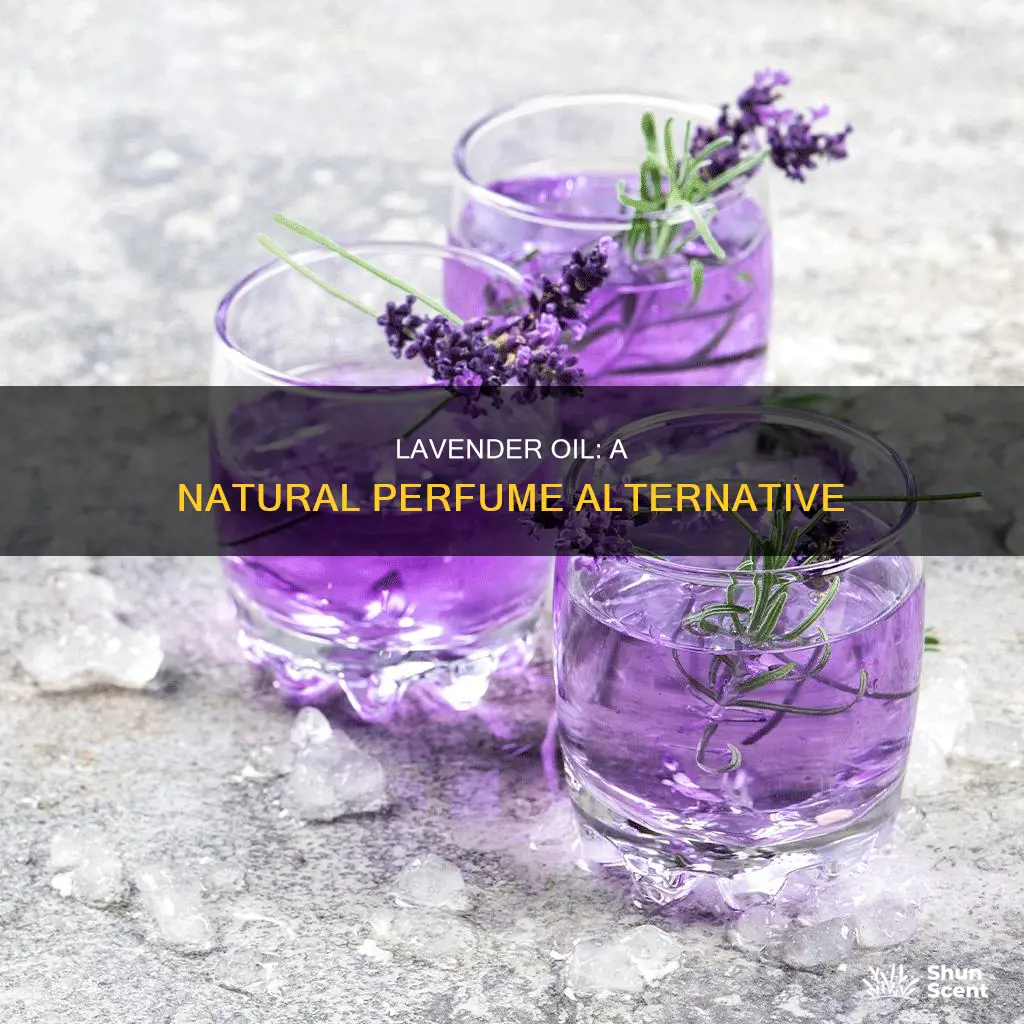 can you use lavender oil as perfume