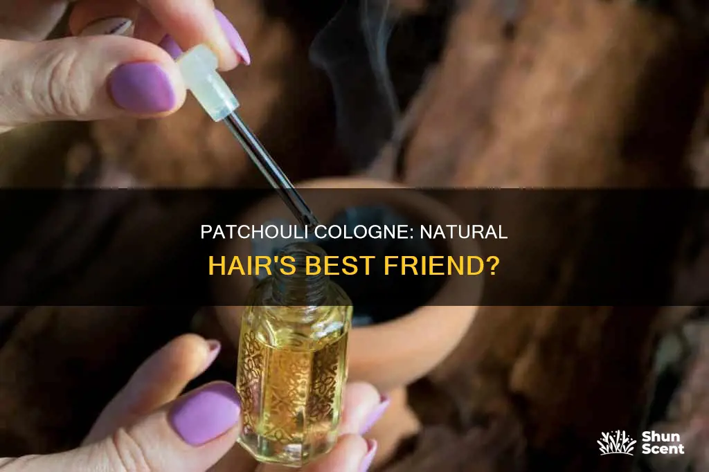 can you use patchouli cologne in natural hair